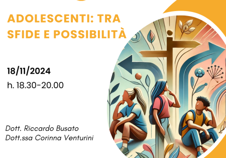 Adolescenza: tra sfide e possibilità